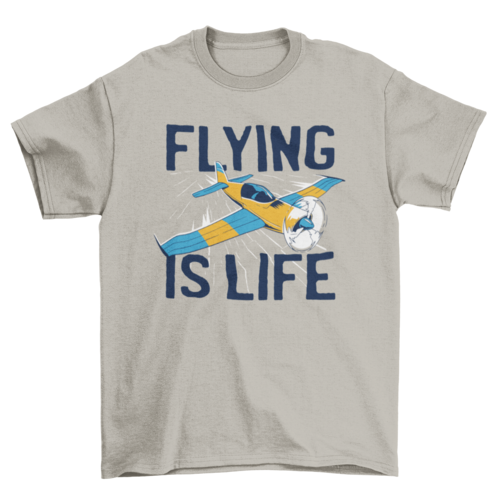 Flying is life t-shirt