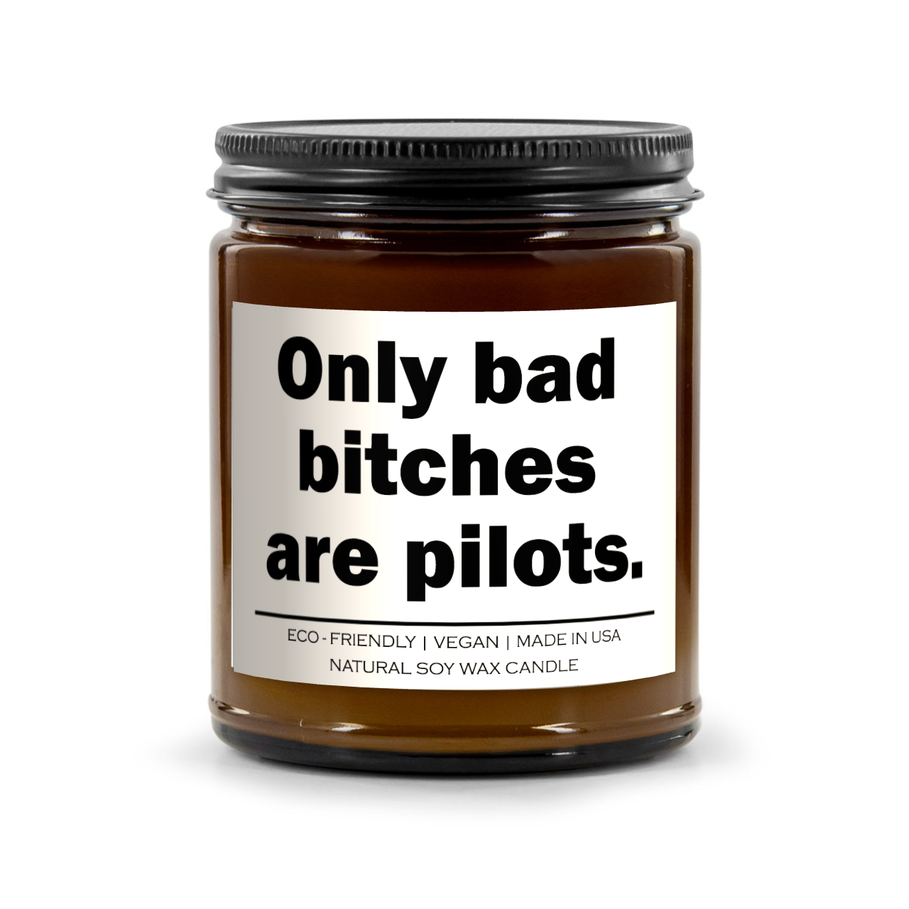 Only bad bitches are pilots Candle