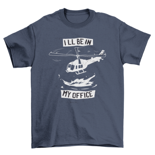 Helicopter office t-shirt