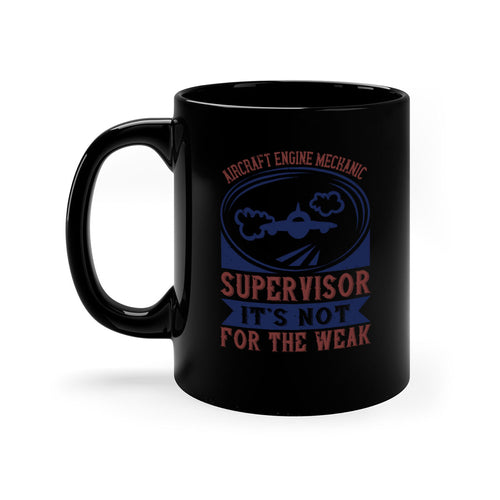 AIRCRAFT ENGINE MECHANIC SUPER VISOR ITS NOT FOR THE WEAK Style 61#-