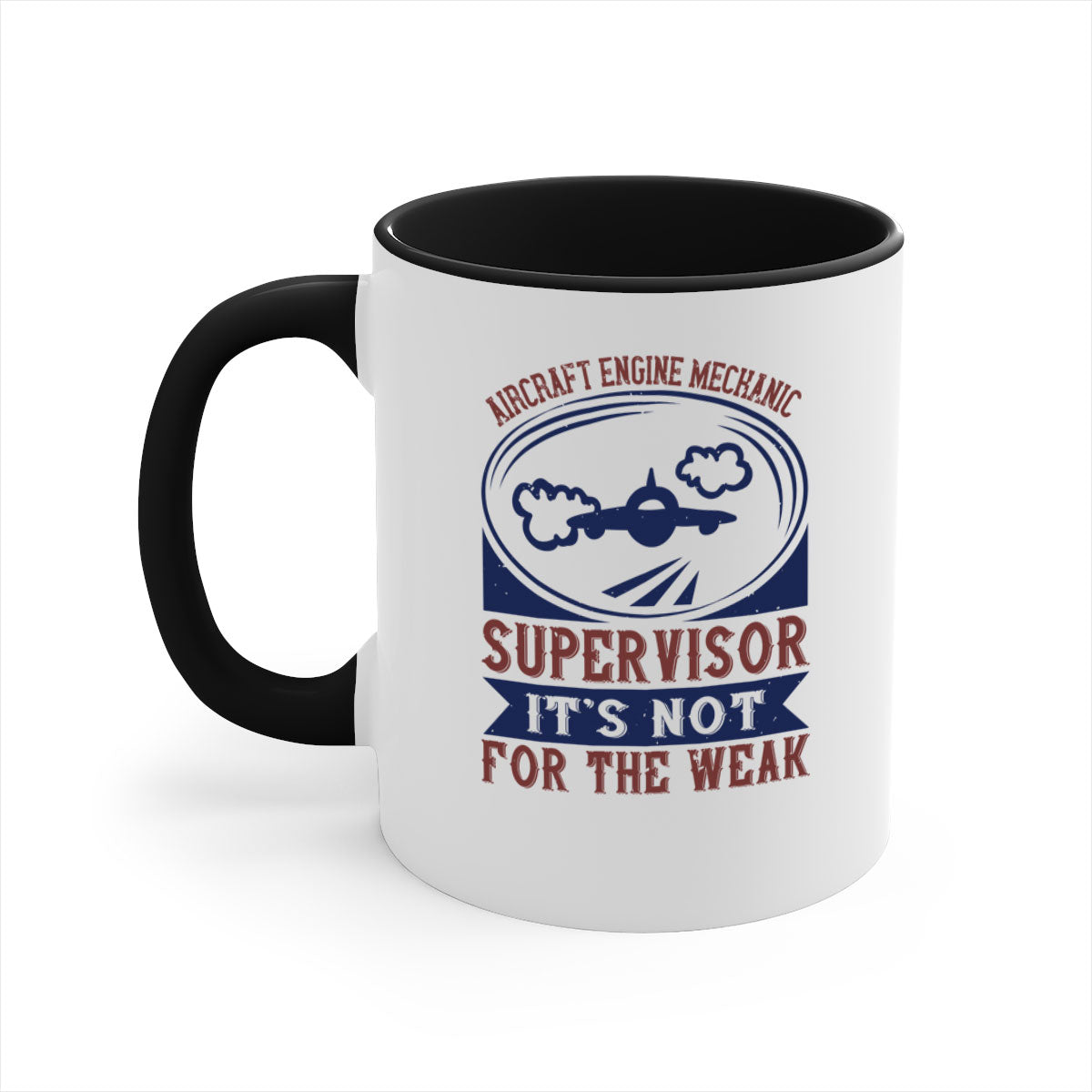 AIRCRAFT ENGINE MECHANIC SUPER VISOR ITS NOT FOR THE WEAK Style 61#-